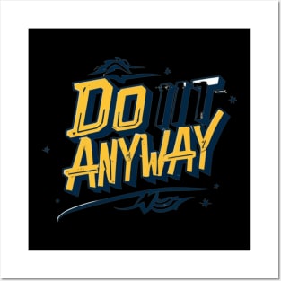 Do it Anyway Motivational T-Shirt Posters and Art